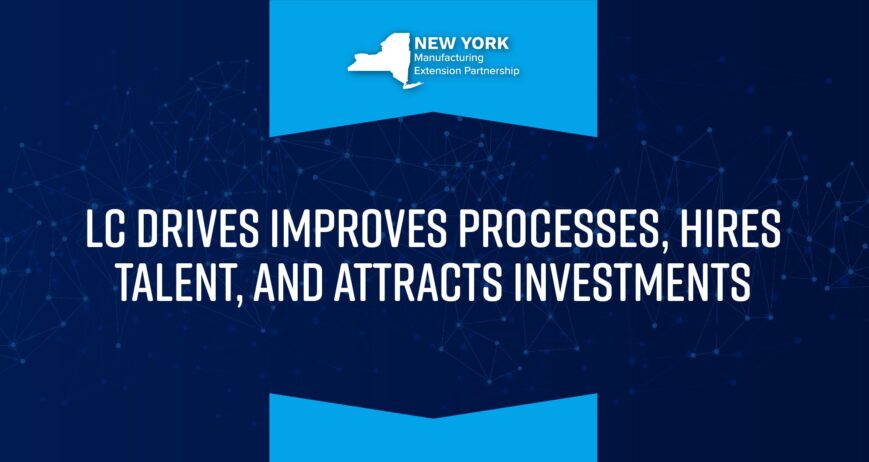 NY MEP: LC Drives Improves Processes, Hires Talent, and Attracts Investment