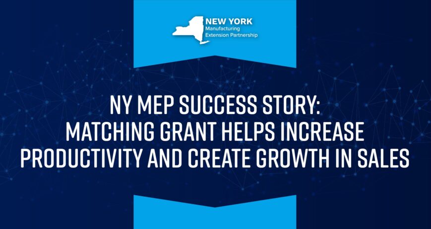 NY MEP: Matching Grant Helps Increase Productivity and Create Growth In Sales