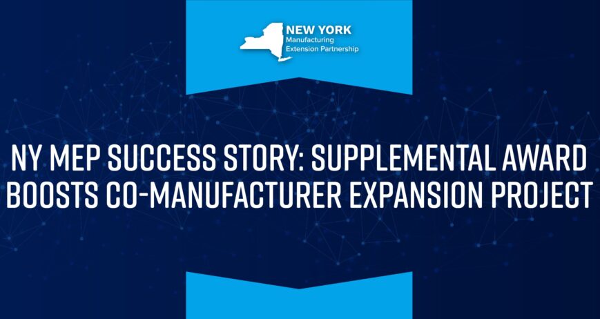 NY MEP: Supplemental Award Boosts Co-Manufacturer Expansion Project